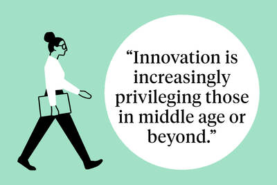 Innovation is increasingly privileging those in middle age or beyond.