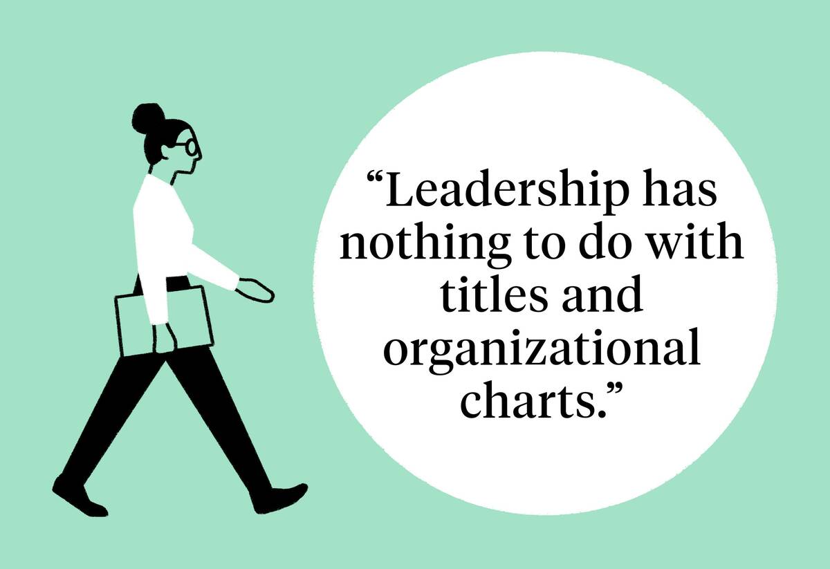 text reading "Leadership has nothing to do with titles and organizational charts"